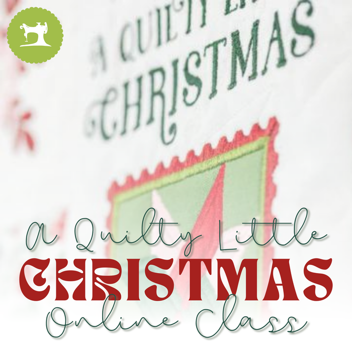 A Quilty Little Christmas Online Class (REPLAY)