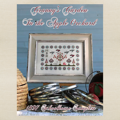 1897 Schoolhouse Samplers - Granny's Garden: In the Apple Orchard -  Physical Chart and/or Roxy Floss