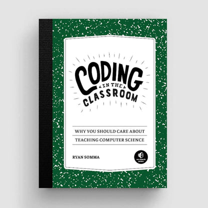 Coding in the Classroom by No Starch Press - The Pi Hut