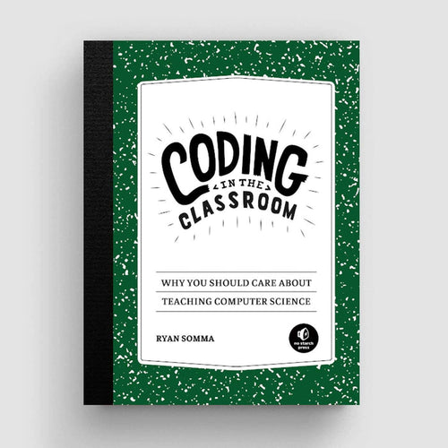 Coding in the Classroom by No Starch Press - The Pi Hut