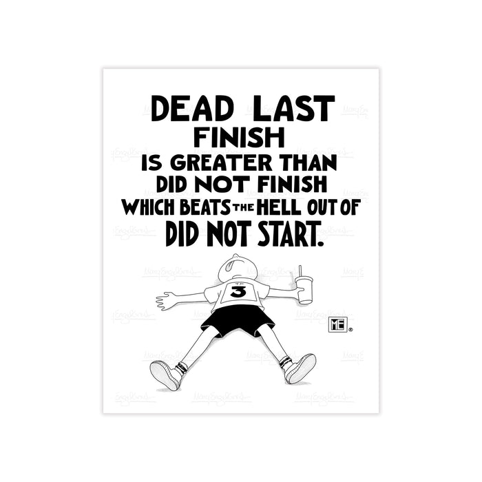 Dead Last Finish Small Print