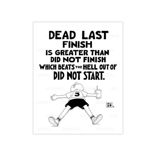 Dead Last Finish Small Print