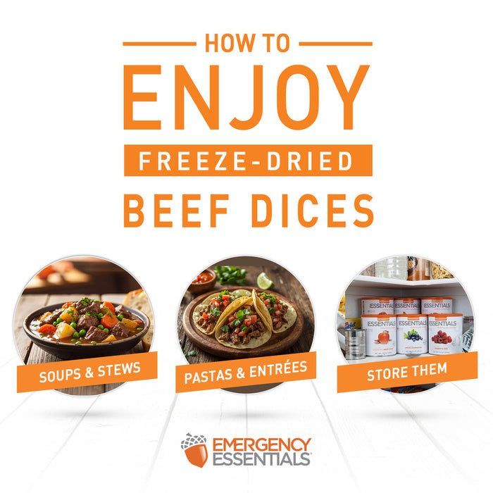 Ways to use Freeze-Dried Beef Dices: soups and stews, pastas and entrées, and long-term storage