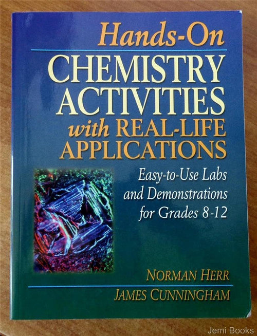 Hands-On Chemistry Activities with Real-Life Applications: Easy-to-Use Labs And Demonstrations For Grades 8-12: 15 Paperback