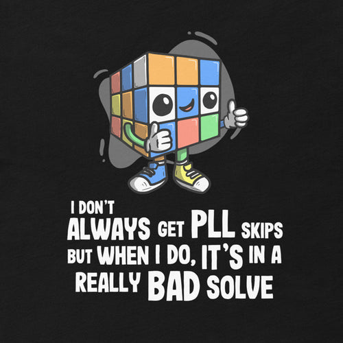 I Don’t Always Get PLL Skips T-Shirt (Puzzle Pals)