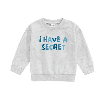 I HAVE A SECRET Sweatshirt
