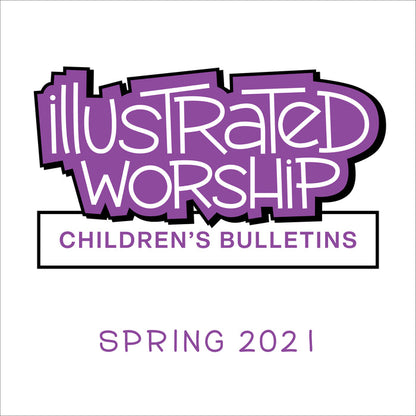 Illustrated Worship Children's Bulletins: Spring 2021