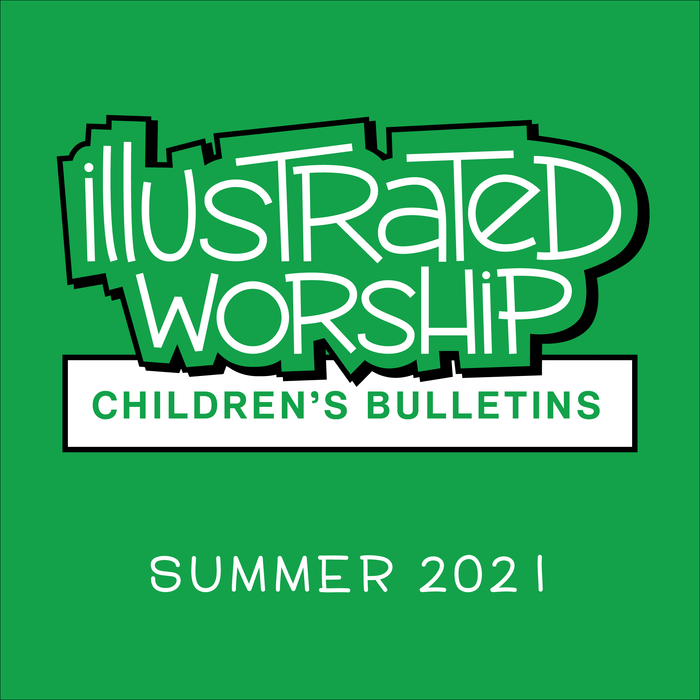 Illustrated Worship Children's Bulletins: Summer 2021