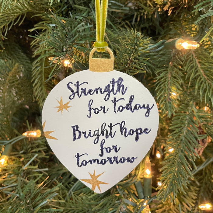 Strength For Today, Hope For Tomorrow Ornament