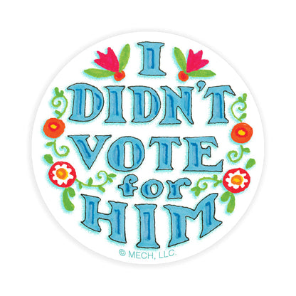 Didnt-Vote-for-Him-Sticker
