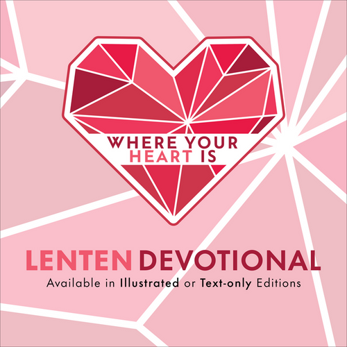 Where Your Heart Is Lenten Devotional